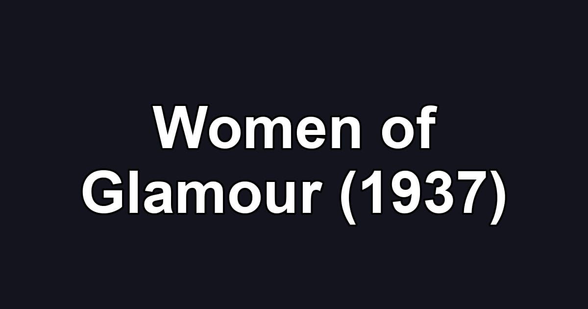 Women of Glamour (1937)