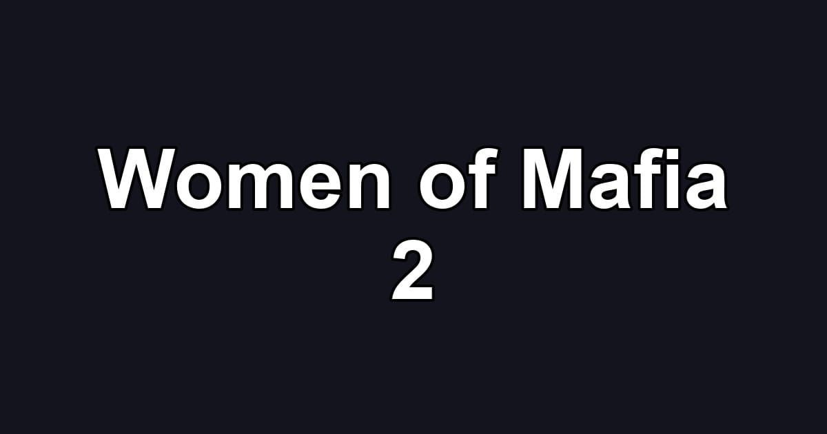 Women of Mafia 2