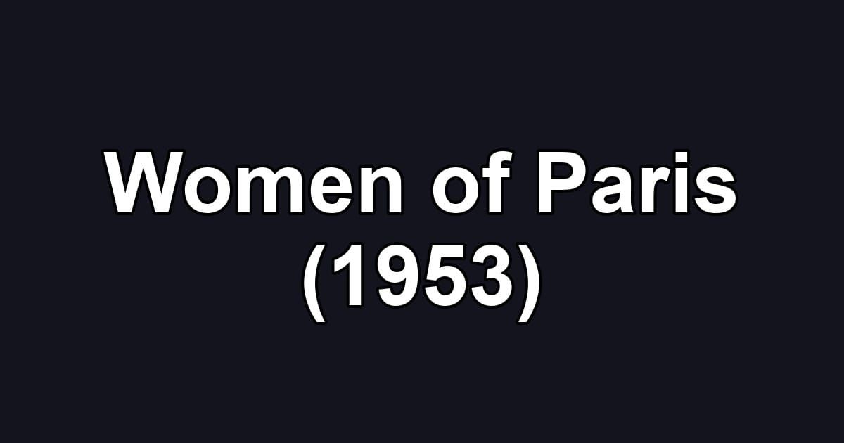 Women of Paris (1953)