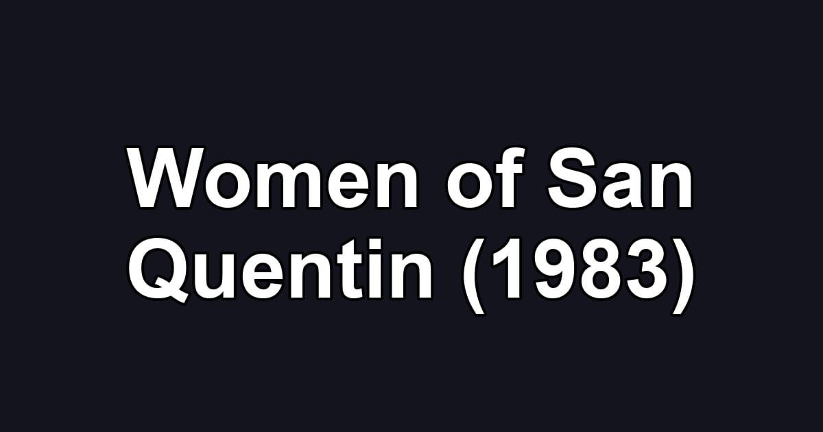 Women of San Quentin (1983)