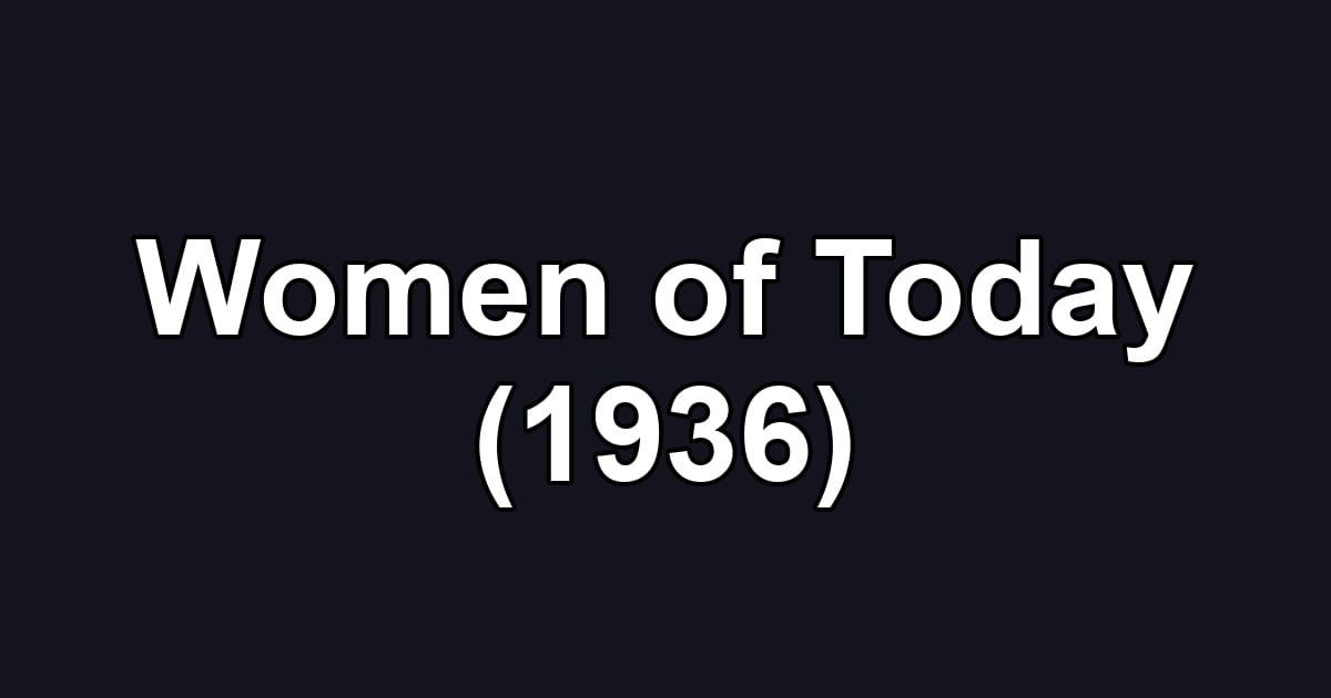 Women of Today (1936)