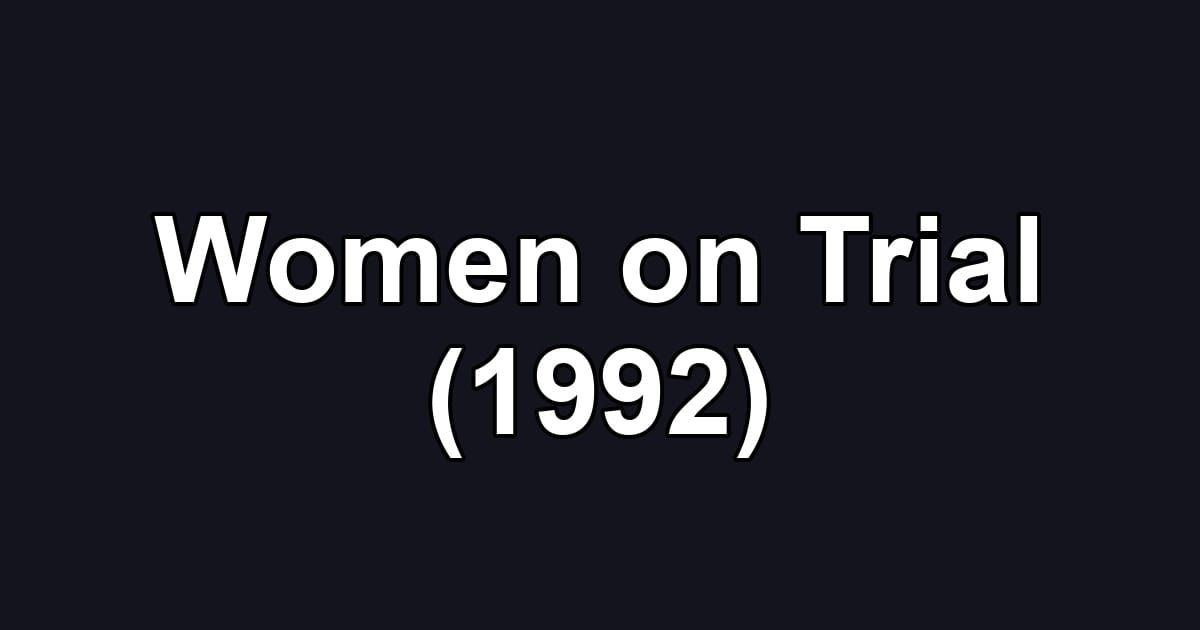 Women on Trial (1992)