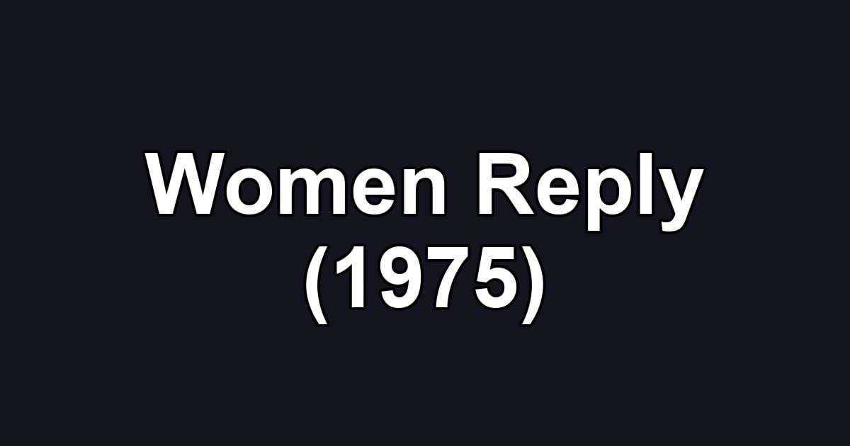 Women Reply (1975)