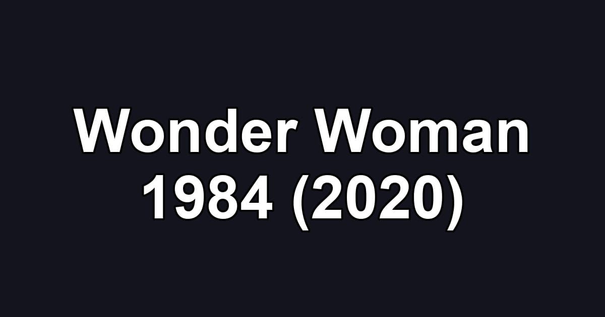 Wonder Woman 1984 (2020)