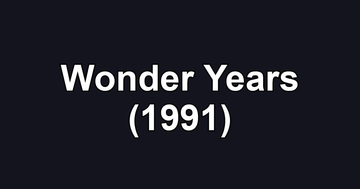 Wonder Years (1991)