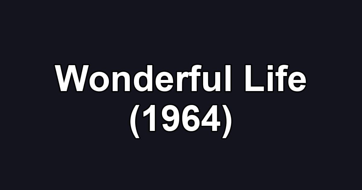 Wonderful Life (1964)