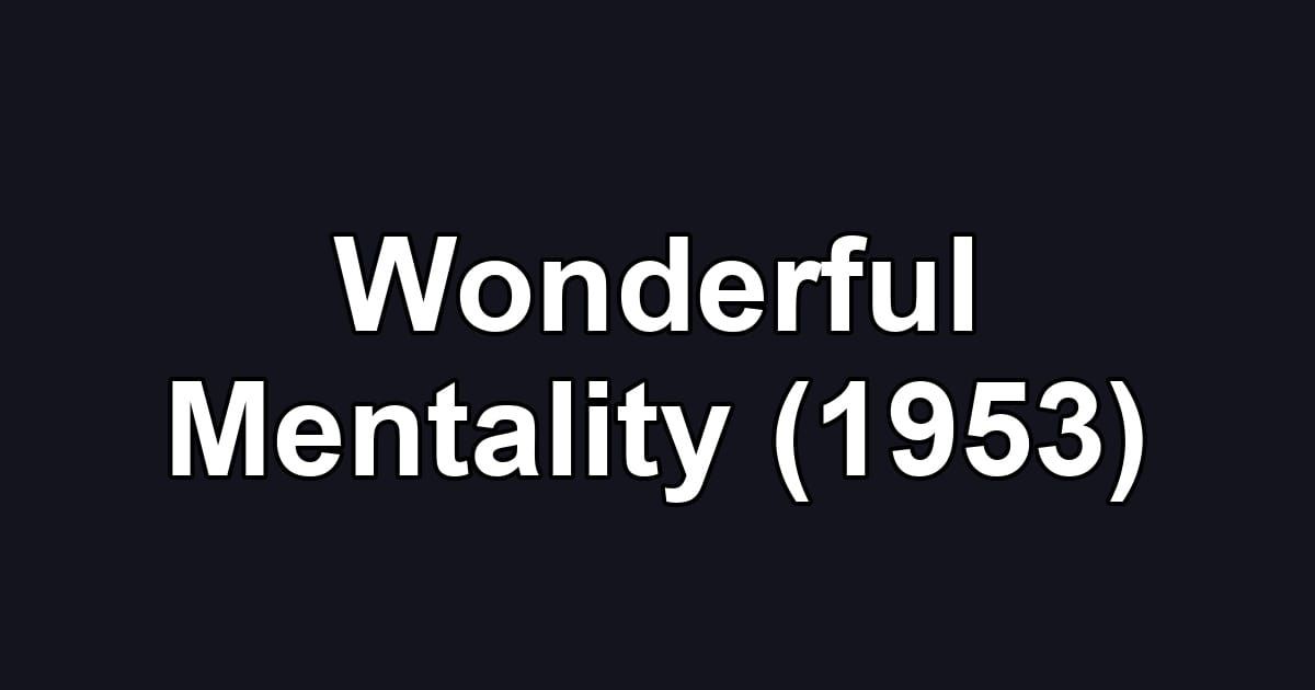 Wonderful Mentality (1953)