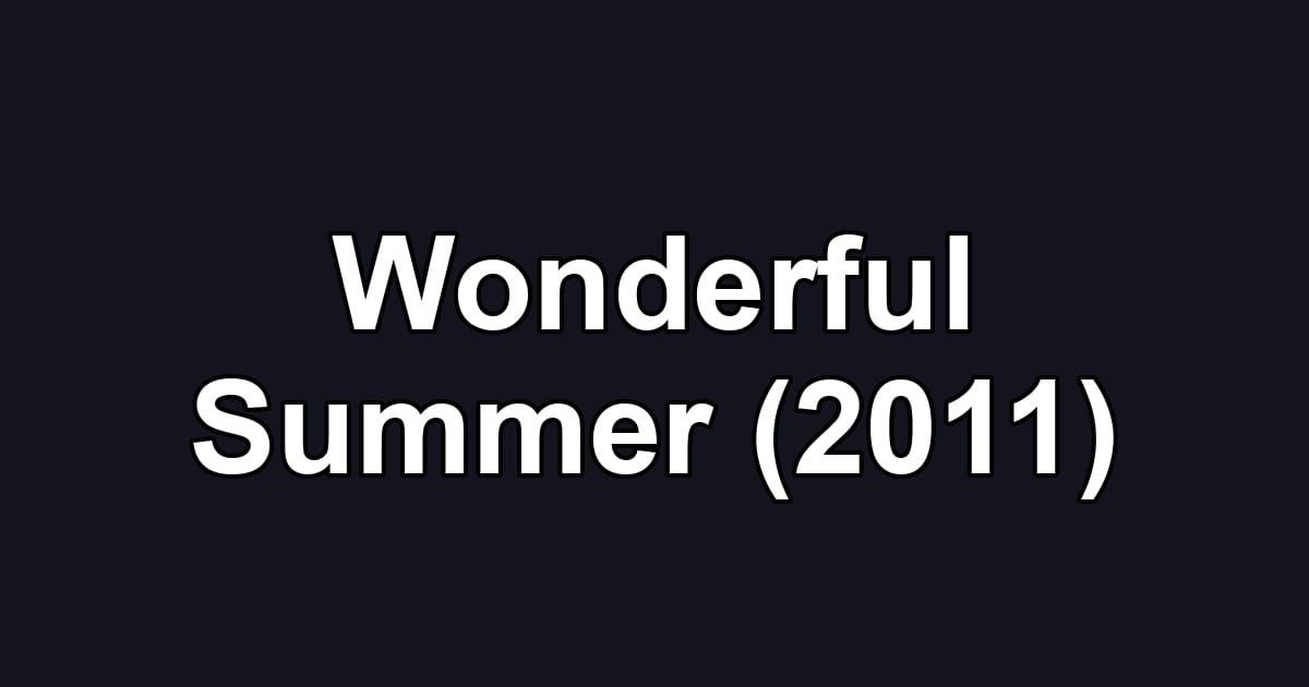 Wonderful Summer (2011)