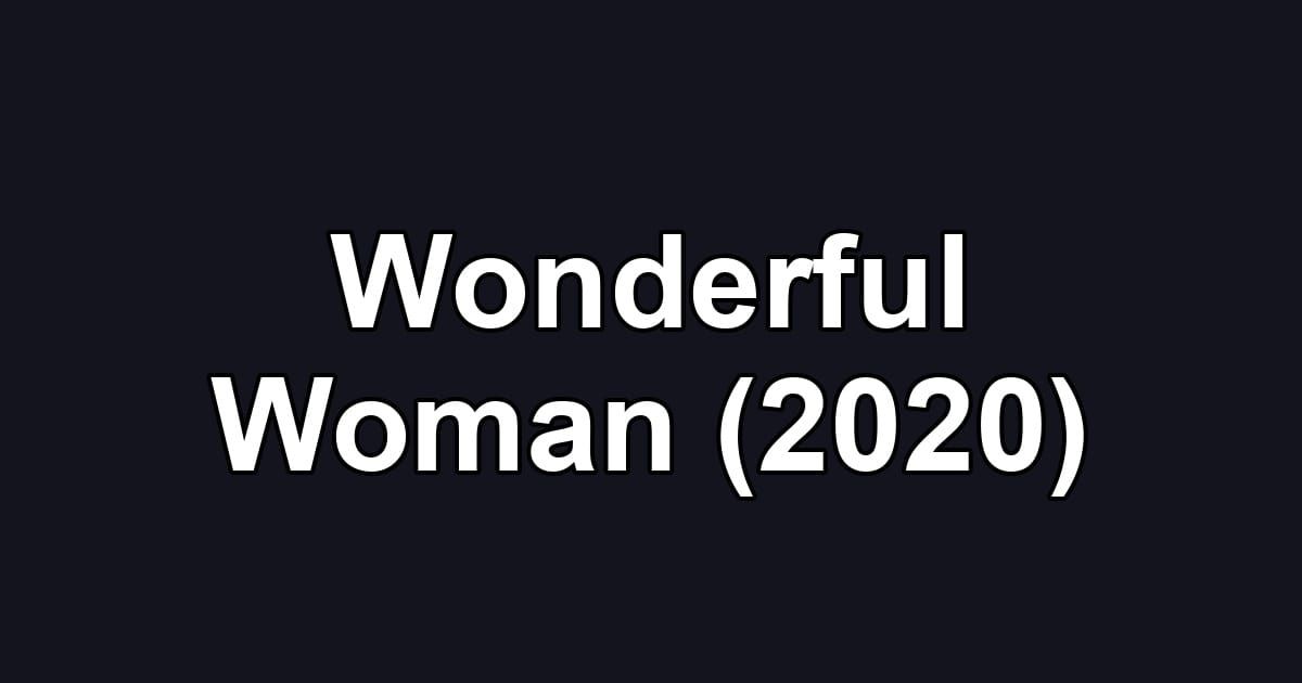 Wonderful Woman (2020)