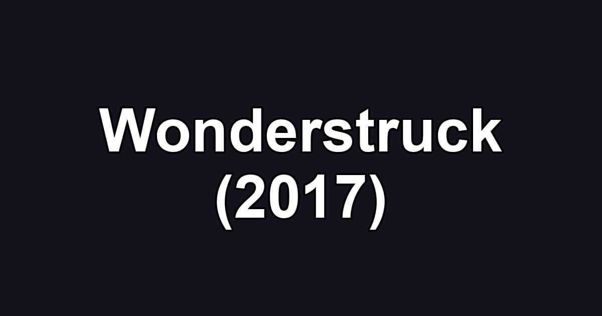 Wonderstruck (2017)