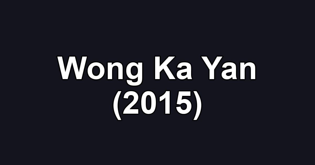 Wong Ka Yan (2015)