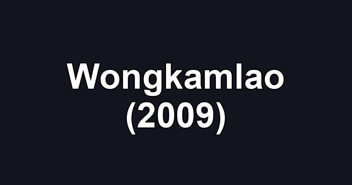 Wongkamlao (2009)