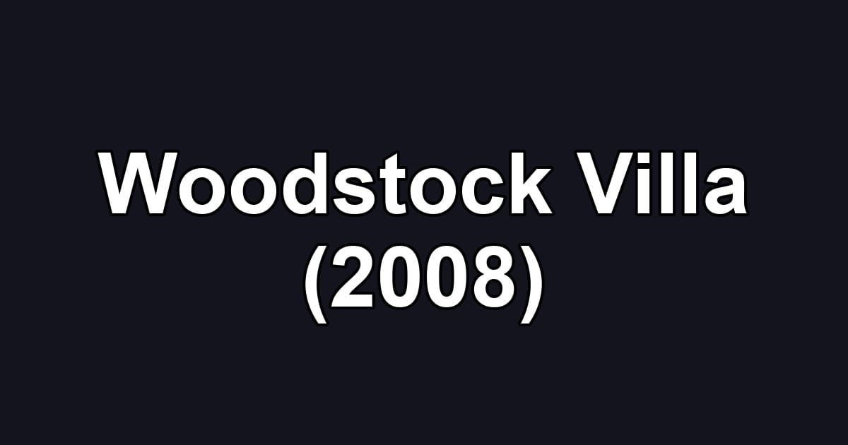 Woodstock Villa (2008)