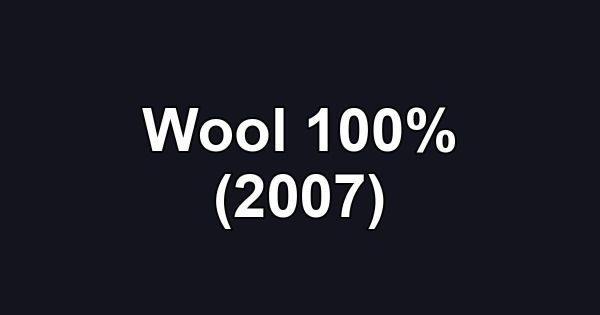 Wool 100% (2007)