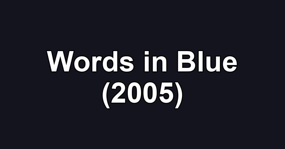 Words in Blue (2005)