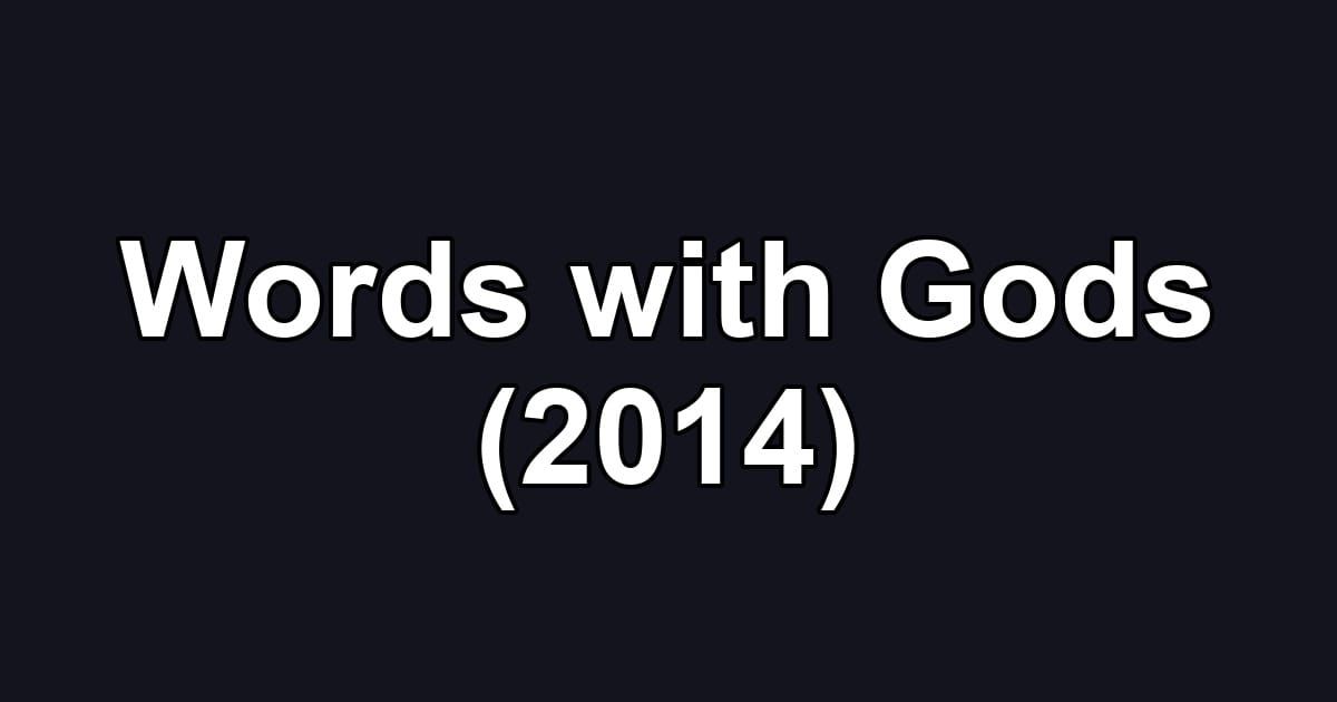 Words with Gods (2014)