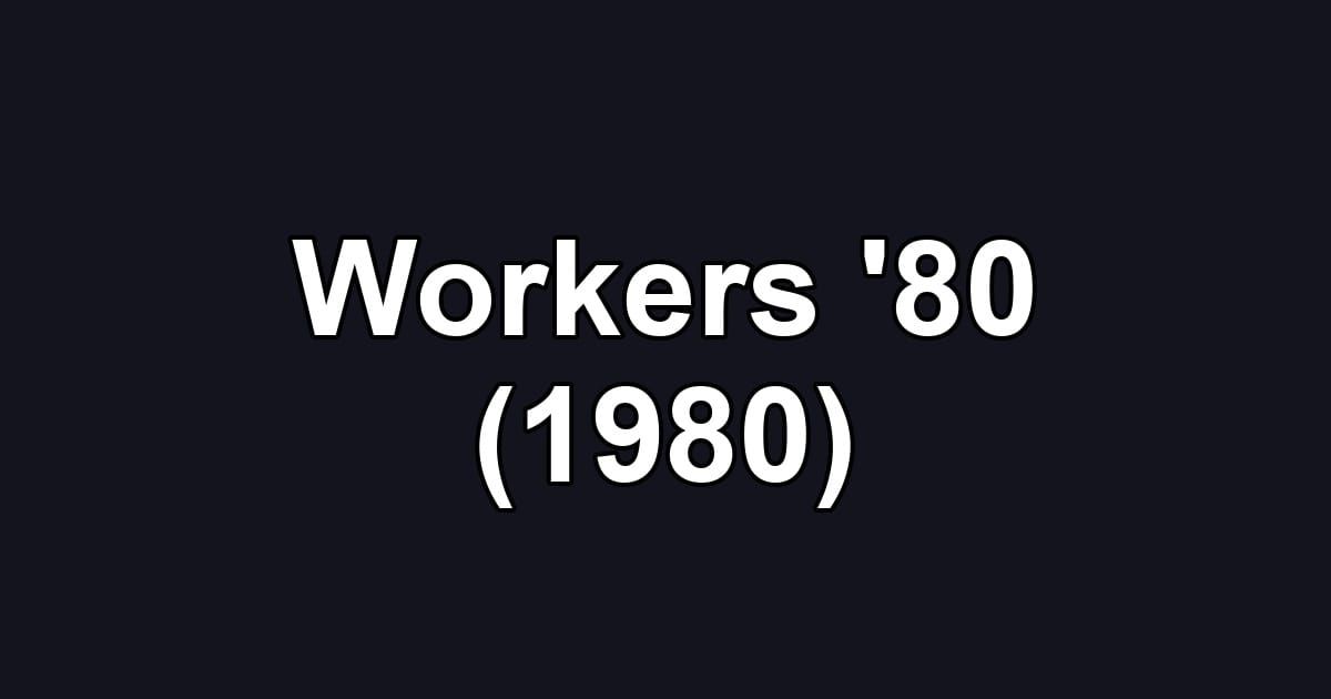 Workers '80 (1980)