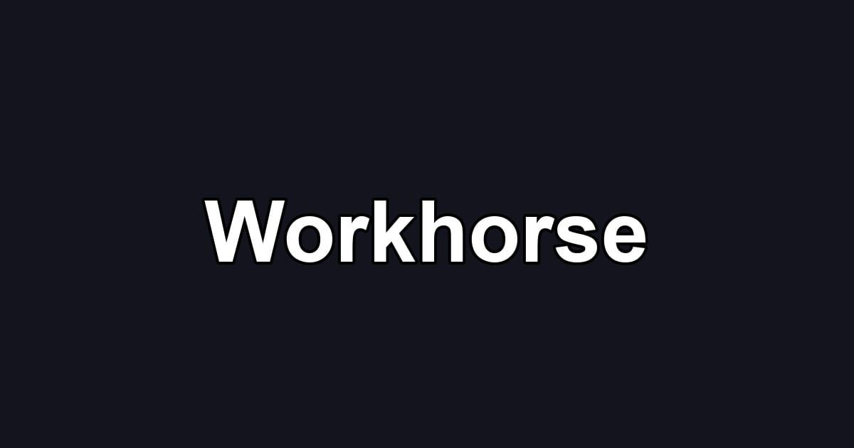 Workhorse