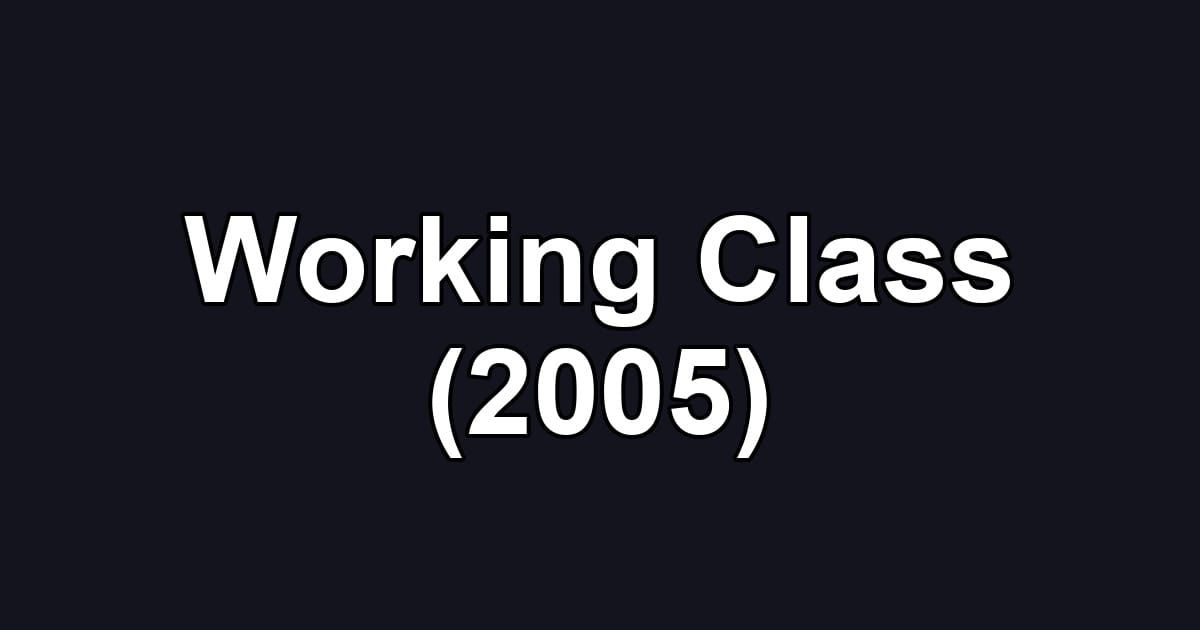 Working Class (2005)