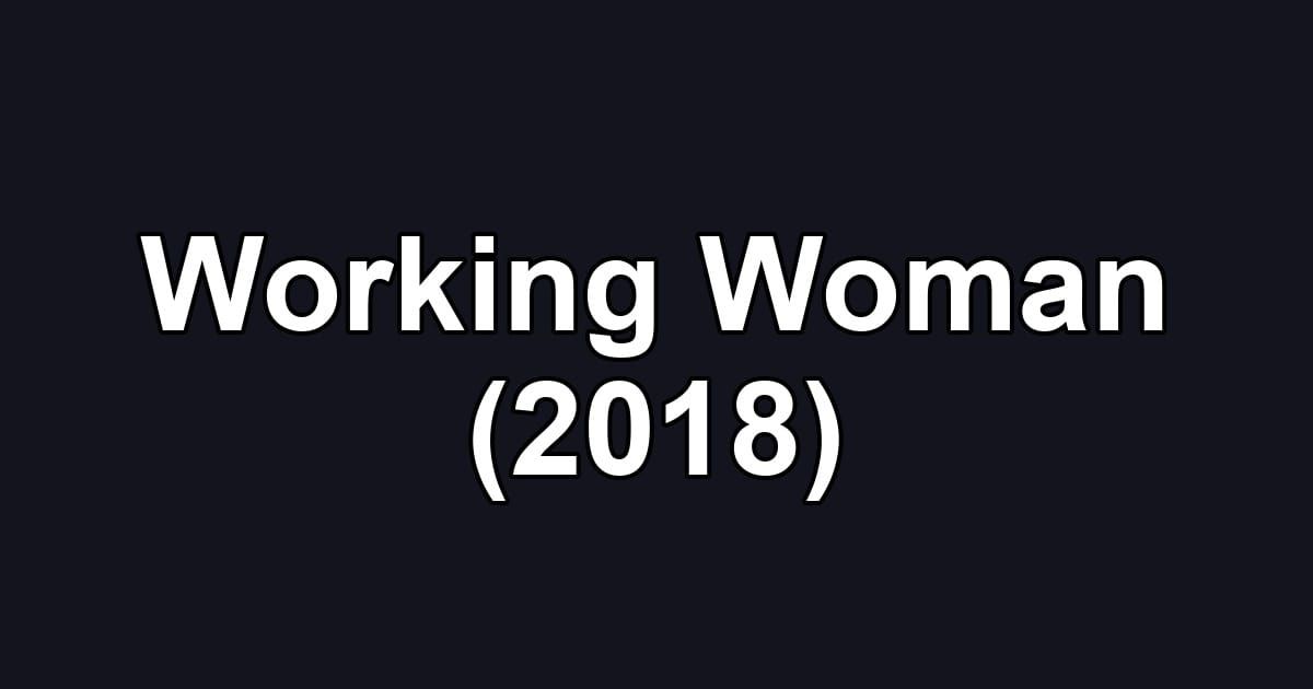 Working Woman (2018)