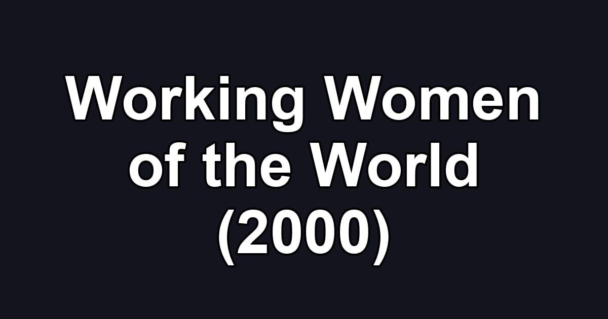 Working Women of the World (2000)
