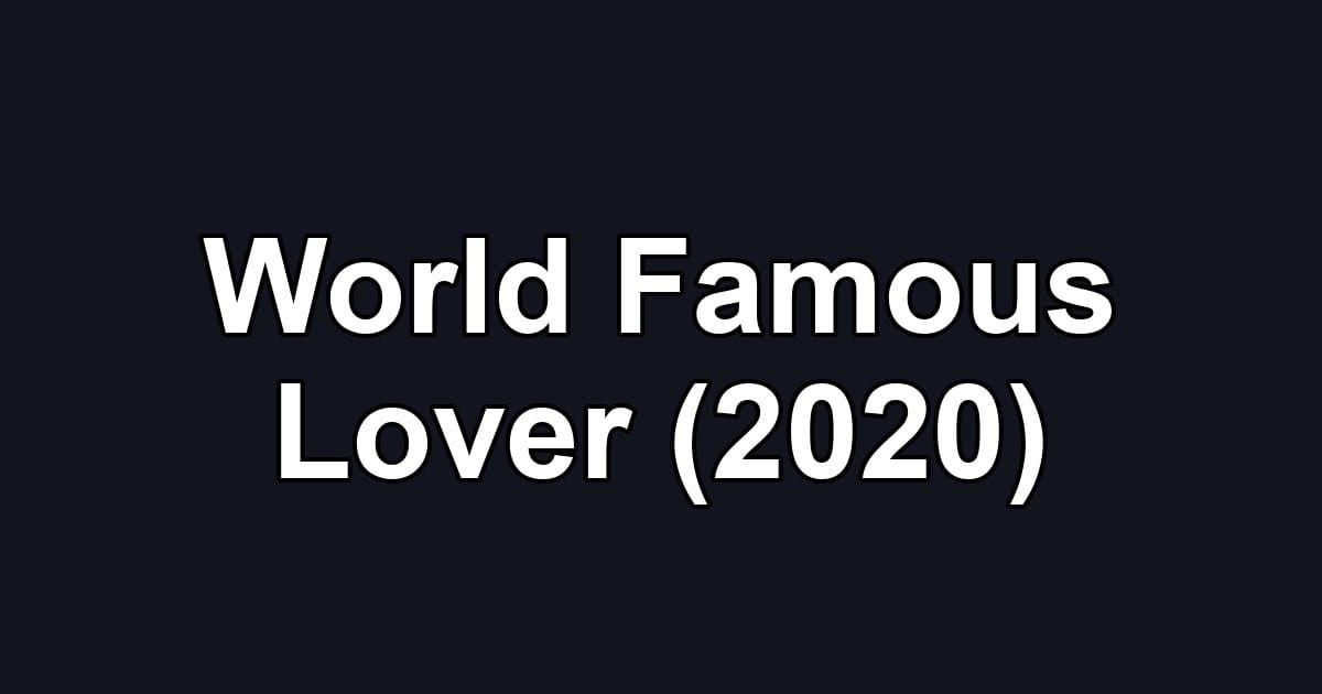 World Famous Lover (2020)