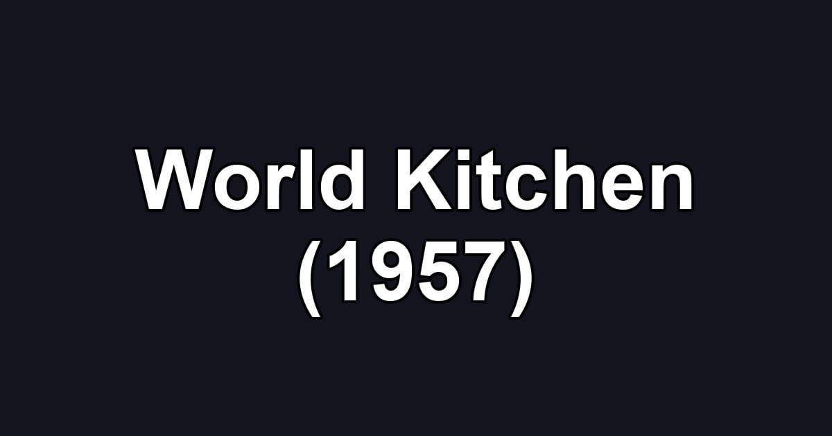 World Kitchen (1957)