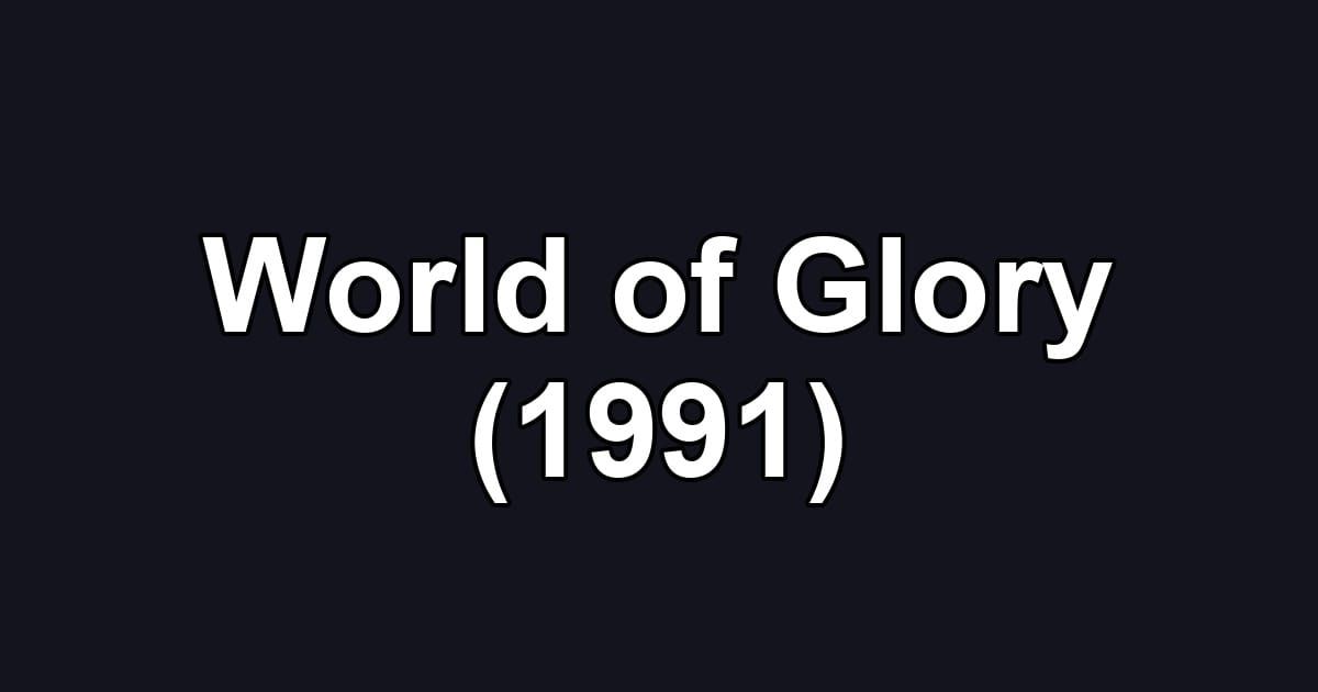 World of Glory (1991)