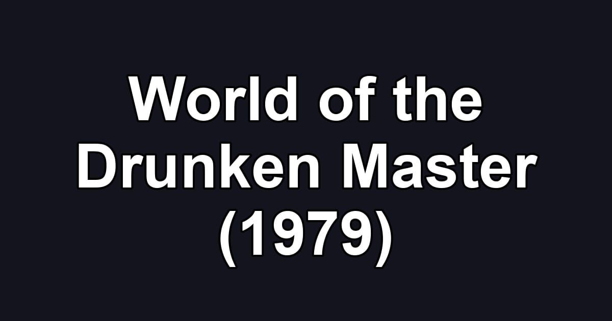 World of the Drunken Master (1979)
