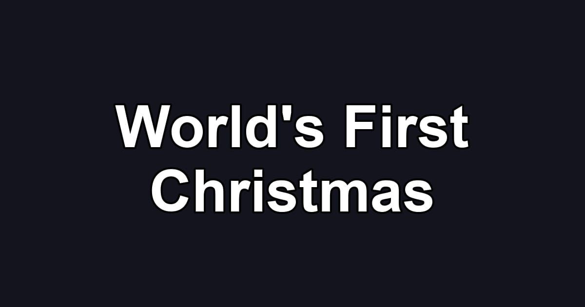 World's First Christmas