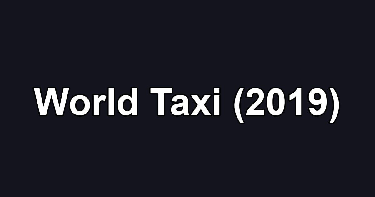 World Taxi (2019)