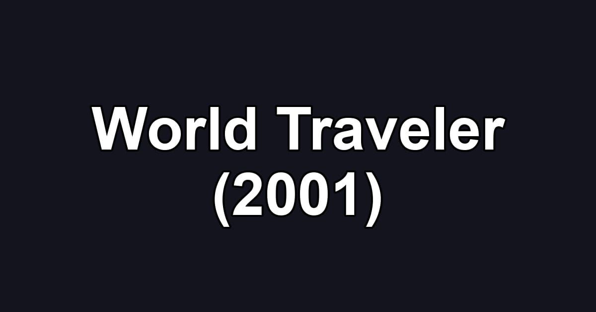 World Traveler (2001)