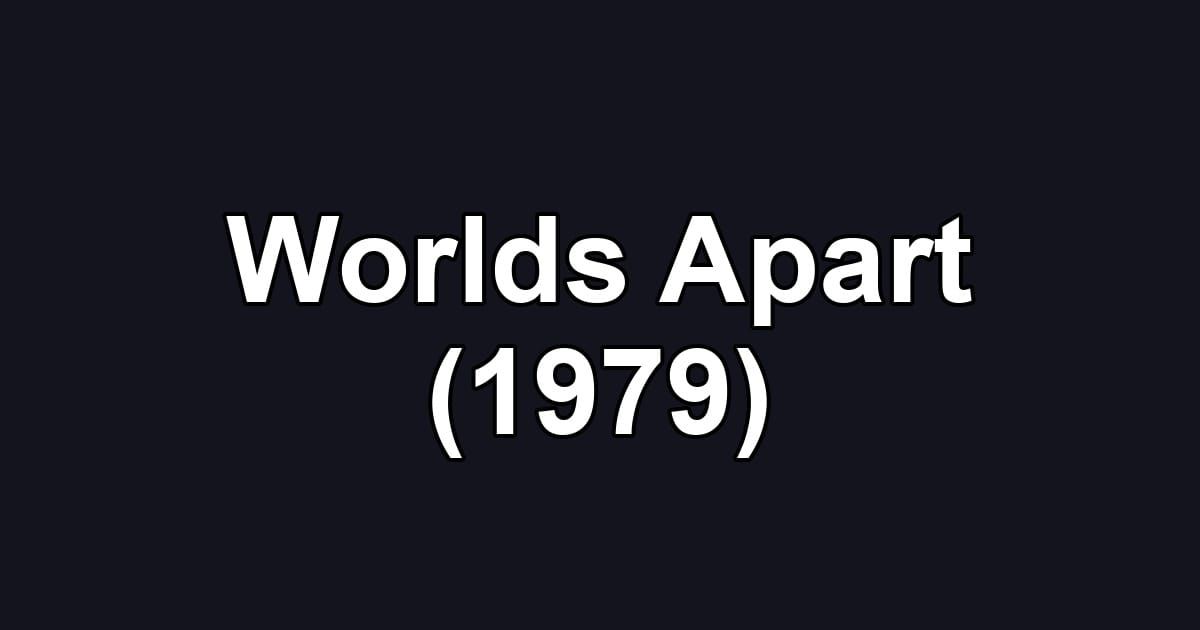 Worlds Apart (1979)