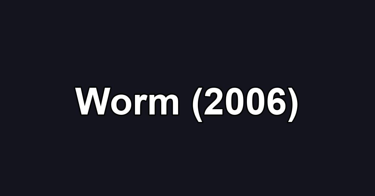 Worm (2006)