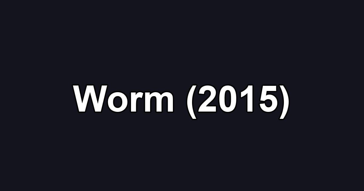 Worm (2015)