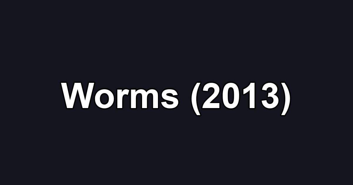 Worms (2013)