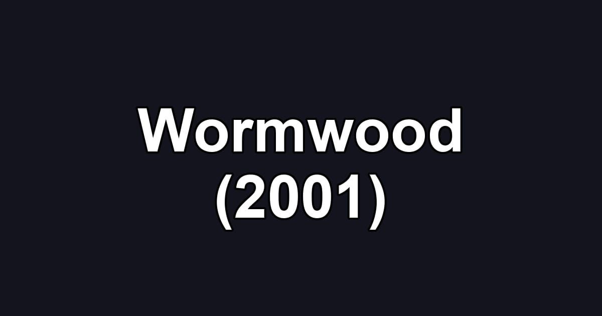 Wormwood (2001)