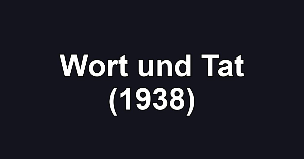 Wort und Tat (1938)