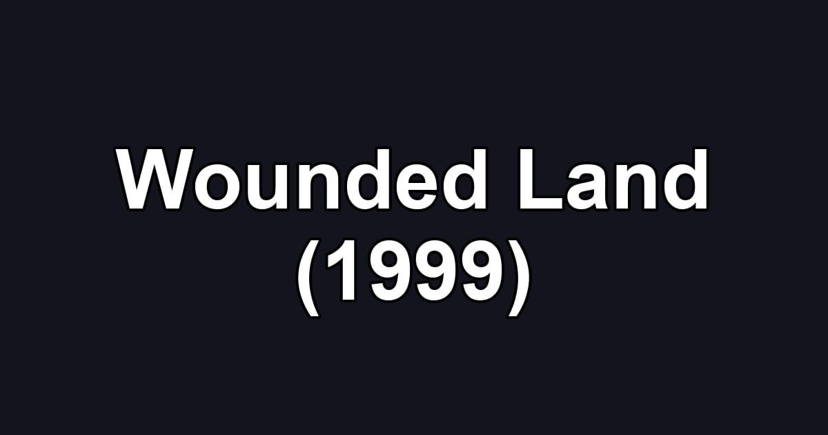 Wounded Land (1999)