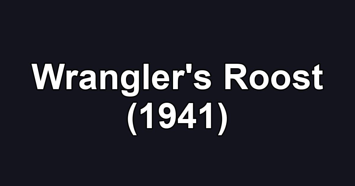 Wrangler's Roost (1941)