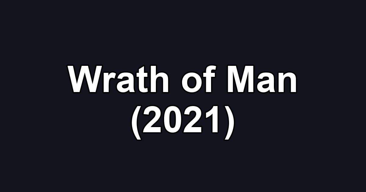 Wrath of Man (2021)