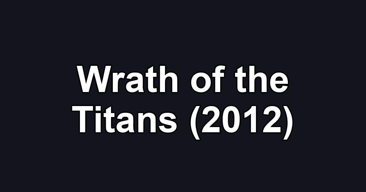 Wrath of the Titans (2012)