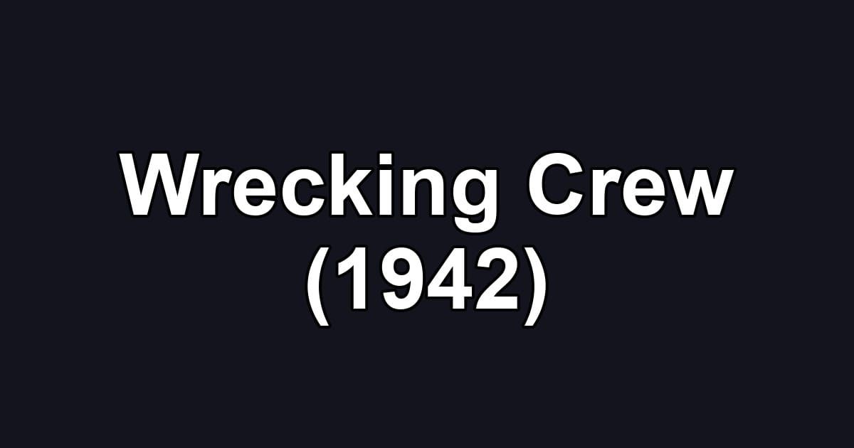 Wrecking Crew (1942)