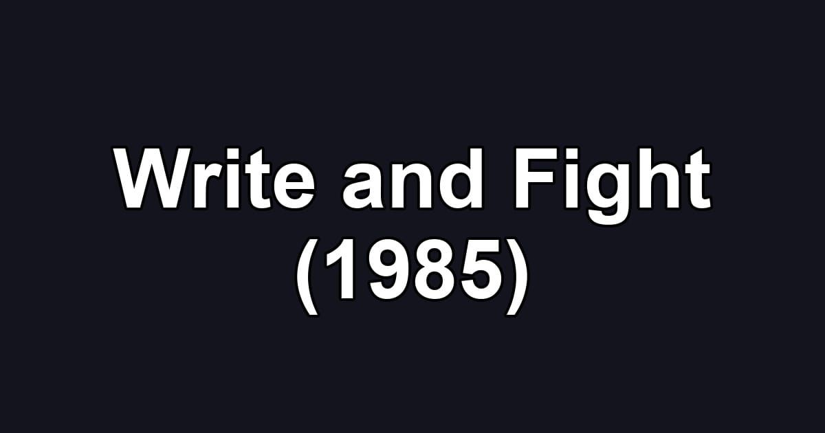 Write and Fight (1985)