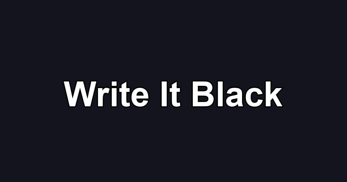 Write It Black