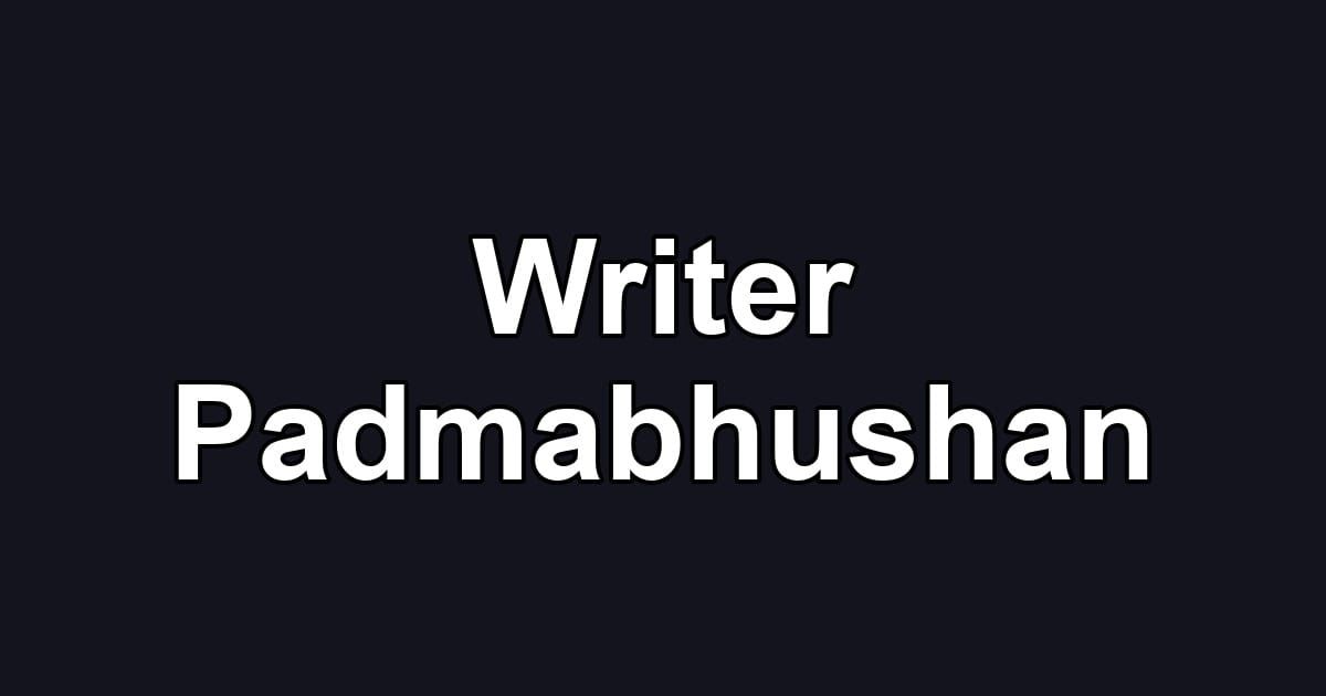 Writer Padmabhushan