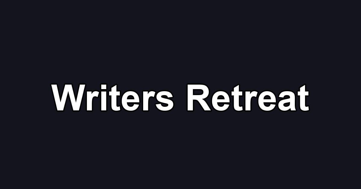 Writers Retreat