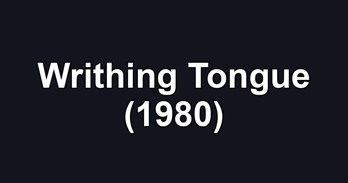 Writhing Tongue (1980)