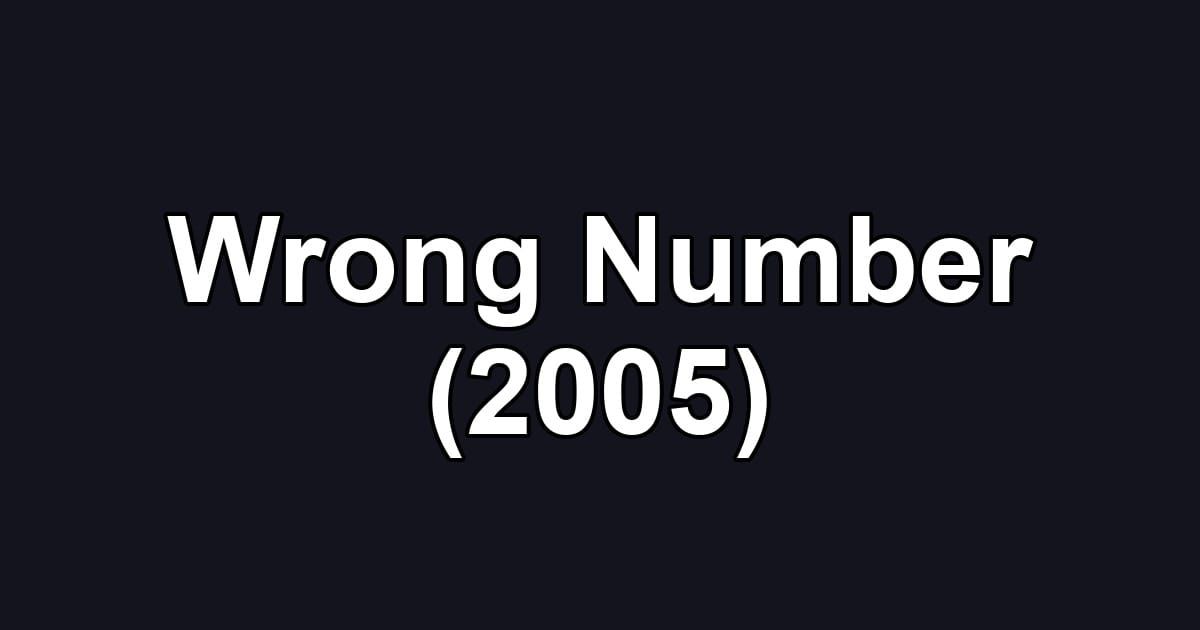 Wrong Number (2005)