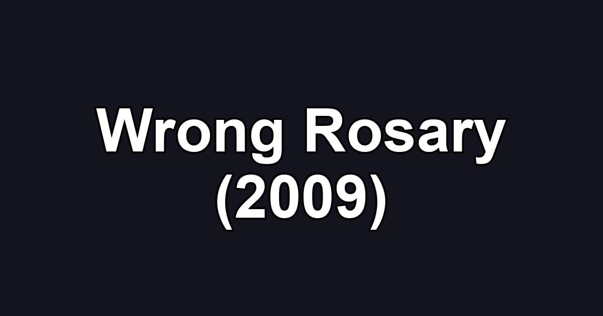 Wrong Rosary (2009)